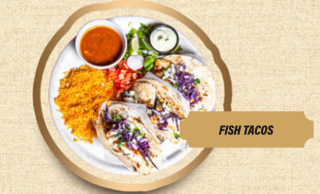 Fish Tacos.